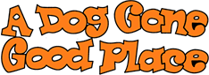 Dog Gone Good Place